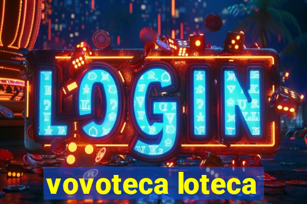 vovoteca loteca