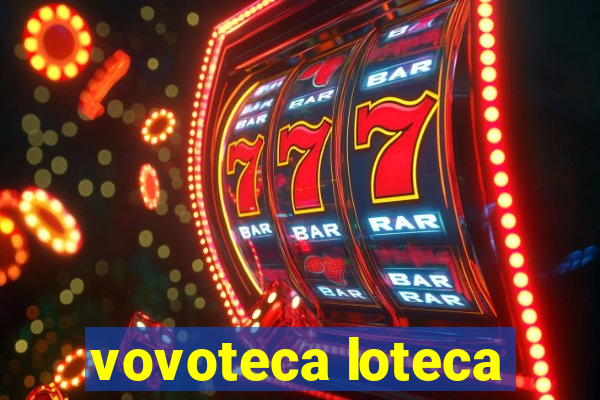 vovoteca loteca