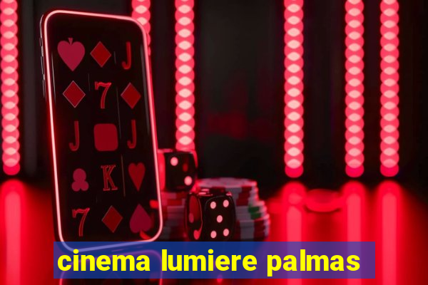 cinema lumiere palmas