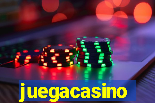 juegacasino