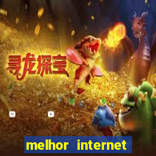 melhor internet para jogar online