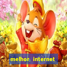 melhor internet para jogar online