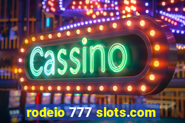 rodeio 777 slots.com