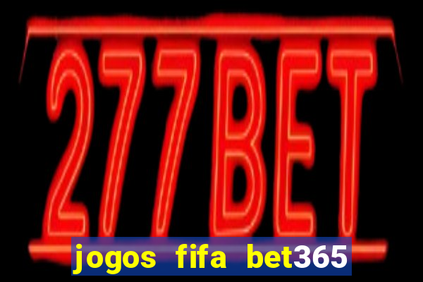 jogos fifa bet365 8 minutos