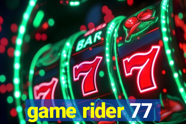 game rider 77