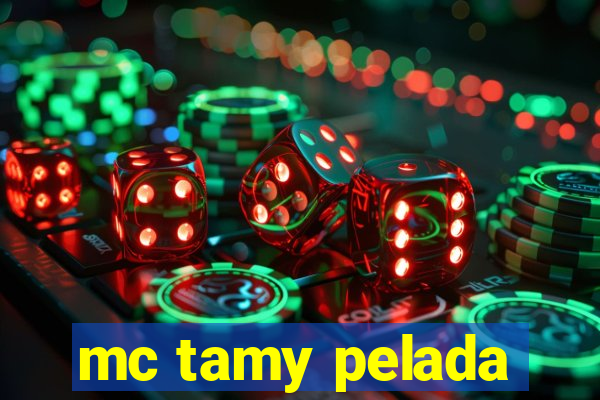 mc tamy pelada