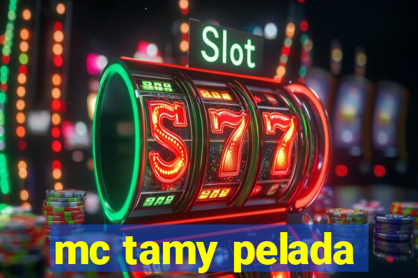 mc tamy pelada