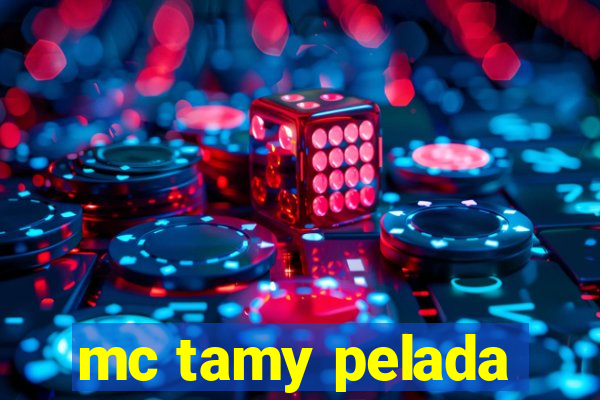 mc tamy pelada