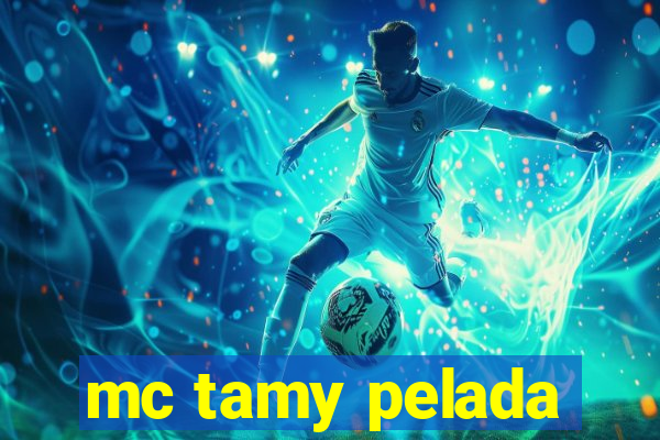 mc tamy pelada