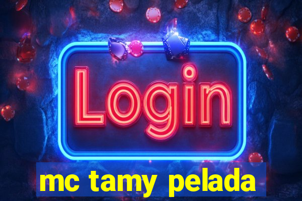 mc tamy pelada