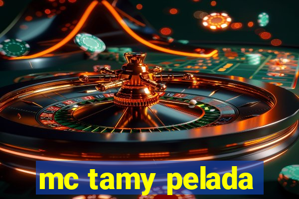 mc tamy pelada