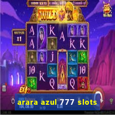 arara azul 777 slots