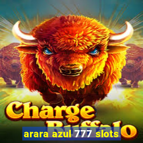 arara azul 777 slots