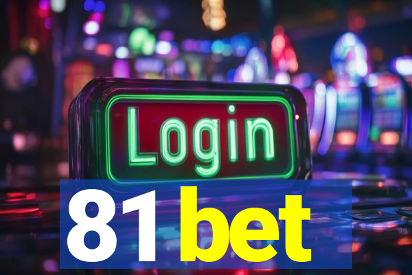 81 bet