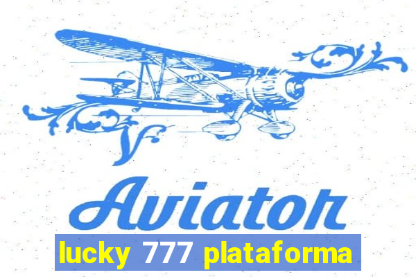 lucky 777 plataforma