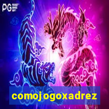 comojogoxadrez