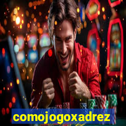 comojogoxadrez