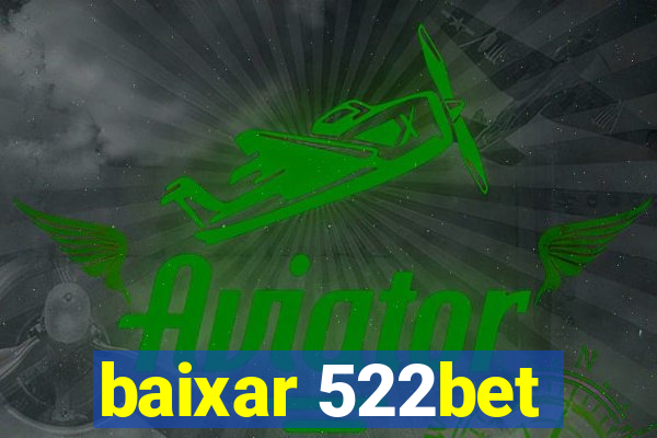 baixar 522bet