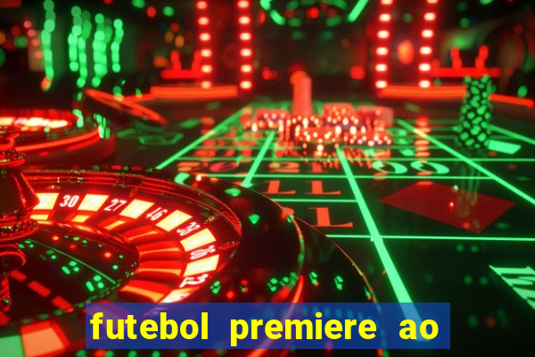 futebol premiere ao vivo gratis