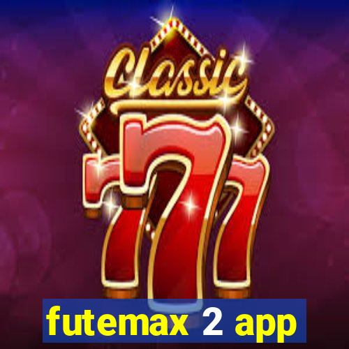 futemax 2 app