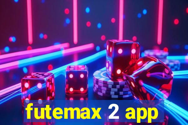 futemax 2 app