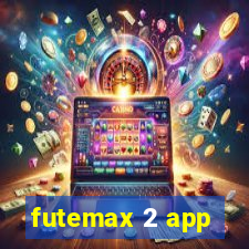 futemax 2 app