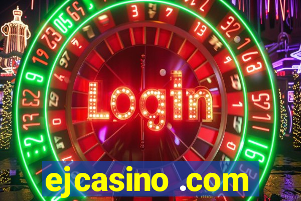 ejcasino .com