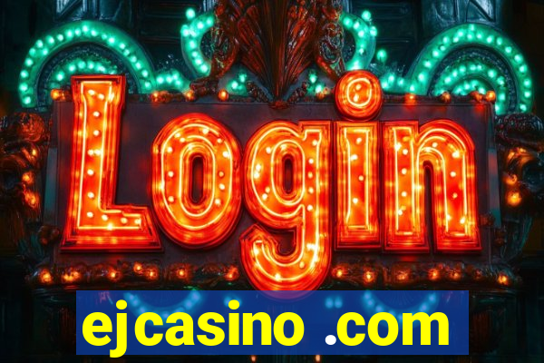 ejcasino .com