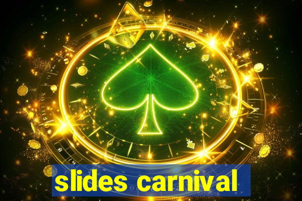 slides carnival