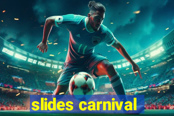 slides carnival