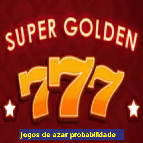 jogos de azar probabilidade