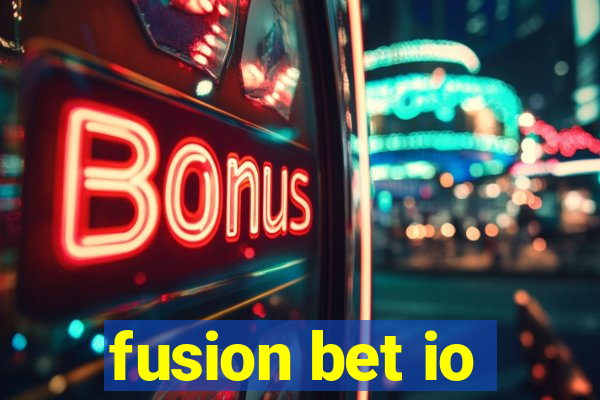 fusion bet io