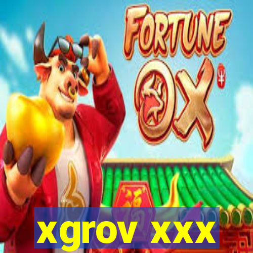 xgrov xxx