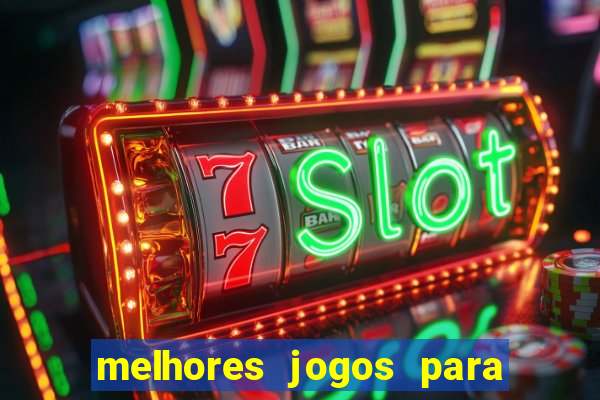 melhores jogos para android de todos os tempos