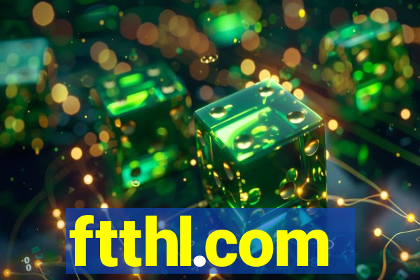 ftthl.com