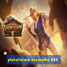 plataforma vermelho 555