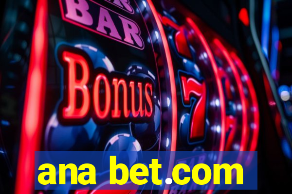 ana bet.com