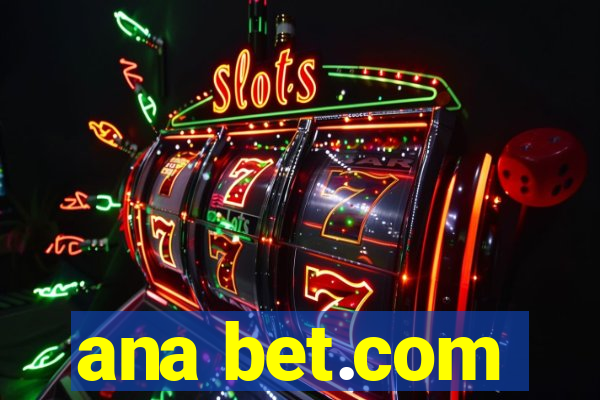 ana bet.com