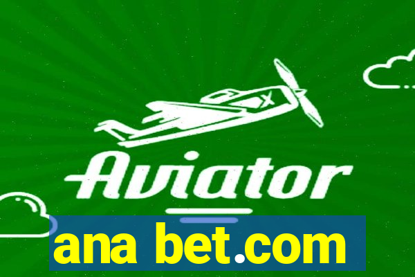 ana bet.com