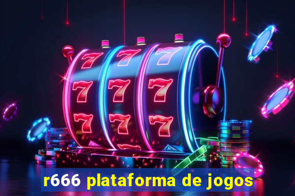 r666 plataforma de jogos