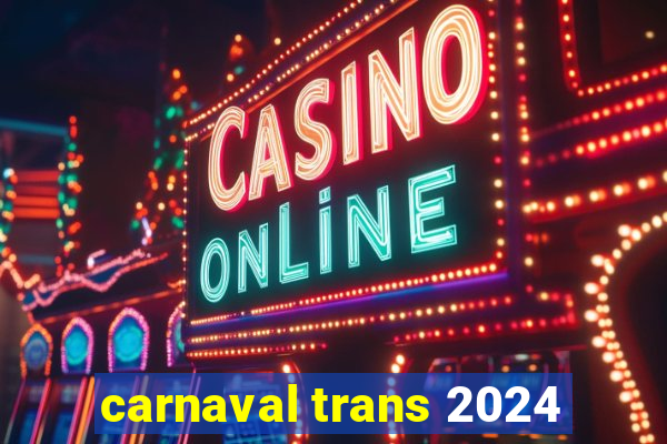 carnaval trans 2024