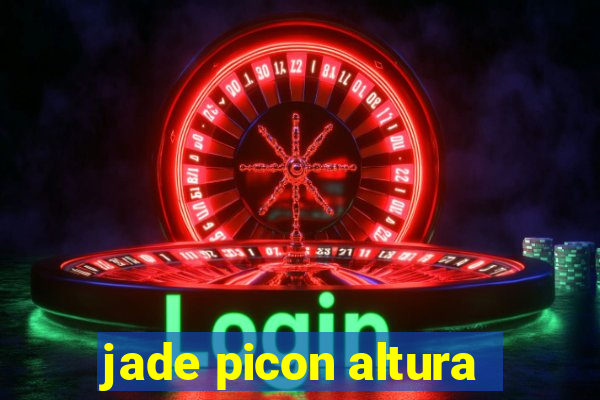 jade picon altura