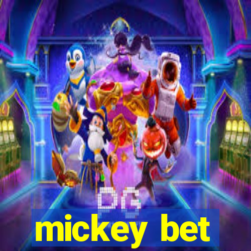 mickey bet