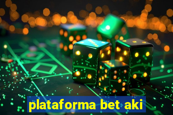 plataforma bet aki