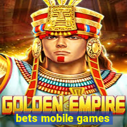 bets mobile games