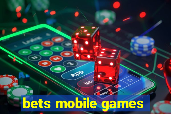 bets mobile games