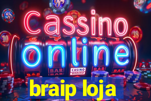 braip loja