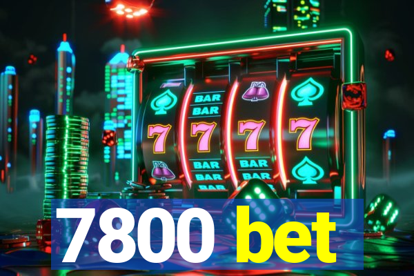 7800 bet