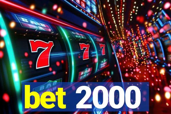 bet 2000