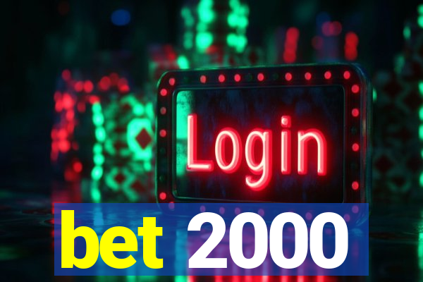 bet 2000